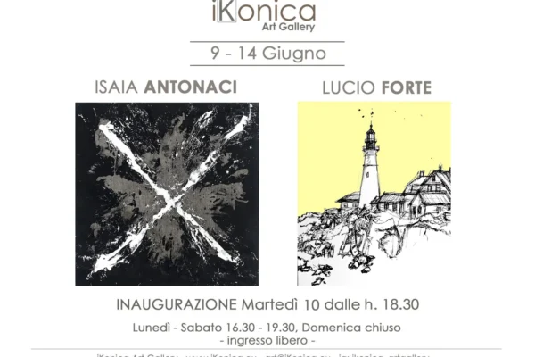 Bipersonale Isaia ANTONACI, Lucio FORTE - Mostra iKonica Art Gallery